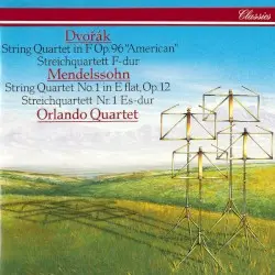 Dvořák: String Quartet in F, op. 96 “American” / Mendelssohn: String Quartet no. 1 in E-flat, op. 12 by Dvořák, Mendelssohn; Orlando Quartet