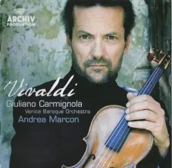 Concertos for Violin, Strings and Continuo by Antonio Vivaldi; Giuliano Carmignola, Venice Baroque Orchestra, Andrea Marcon