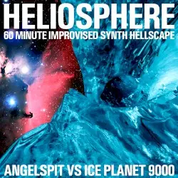 Heliosphere by Angelspit vs. Ice Planet 9000