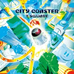 CITY COASTER by T‐SQUARE