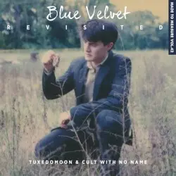 Blue Velvet Revisited by Tuxedomoon & Cult With No Name