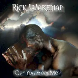 Can You Hear Me? by Rick Wakeman