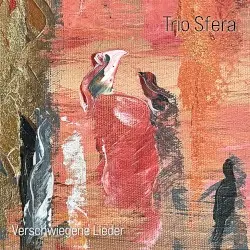 Verschwiegene Lieder by Trio Sfera