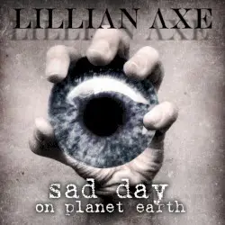Sad Day on Planet Earth by Lillian Axe