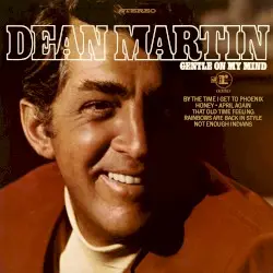 Gentle on My Mind by Dean Martin