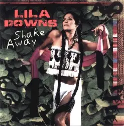 Shake Away / Ojo de culebra by Lila Downs