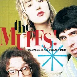 Blonder and Blonder by The Muffs