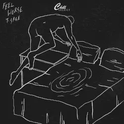 Feel Worse by T.sage