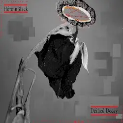 Deified Decay by Heroin Black / Murderthepolice