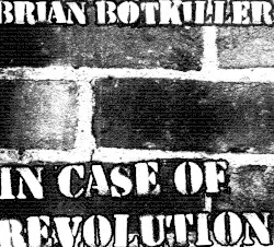 In Case of Revolution by Brian Botkiller