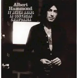 It Never Rains in Southern California by Albert Hammond
