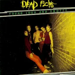 Young Loud and Snotty by Dead Boys