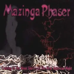 Cruising in the Neon Glories of the New American Night by Mazinga Phaser