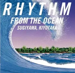 RHYTHM FROM THE OCEAN by 杉山清貴
