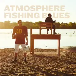 Fishing Blues by Atmosphere