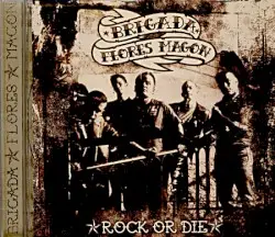 Rock or Die by Brigada Flores Magon