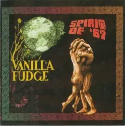 Spirit of ’67 by Vanilla Fudge